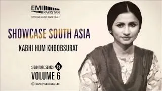 Kabhi Hum Khoobsurat | Nayyara Noor | Showcase South Asia - Vol.6