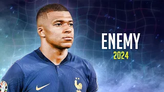 Kylian Mbappé ❯ "ENEMY" - Imagine Dragons • Skills & Goals 2024 | HD