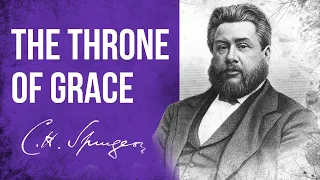 The Throne of Grace (Hebrews 4:16) - C.H. Spurgeon Sermon