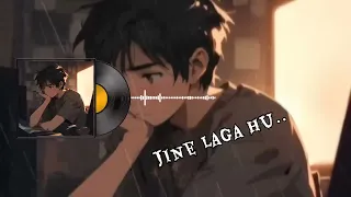 Jine Laga Hu (slowed+Reverb)Best Lofi Song Hindi #lofimusic #slowedreverb #oldsong