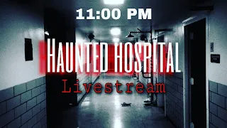 🔴 Live Paranormal Investigation at Haunted Hospital