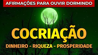 AFIRMAÇÕES PARA COCRIAR DINHEIRO E RIQUEZA ENQUANTO DORME |  REPROGRAMAÇÃO PARA OUVIR DORMINDO