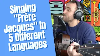 Singing “Frère Jacques” In 5 Different Languages