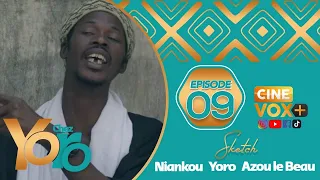 CHEZ YORO - AVEC NIANKOU - YORO - AZOU LE BEAU - SAISON 1- EPISODE 09