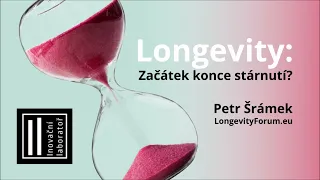 Petr Šrámek - Longevity: Přichází konec stárnutí? | Inovační laboratoř Univerzity Karlovy