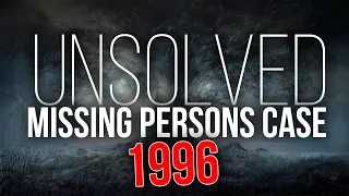 UNSOLVED MISSING PERSONS CASE UK 1996