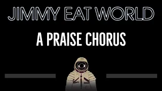 Jimmy Eat World • A Praise Chorus (CC) 🎤 [Karaoke] [Instrumental Lyrics]