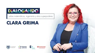 Dialogando sobre matemáticas, ingeniería y otros superpoderes con Clara Grima