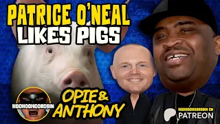 Opie & Anthony - Patrice Oneal & Bill Burr - Drinkers, Owning dogs, Patrice likes Pigs - Feb 2011