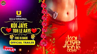 Koi Jaye Toh Le Aaye | Official Trailer | Ullu Original | Ullu Web Series | New Trailer 2024 |