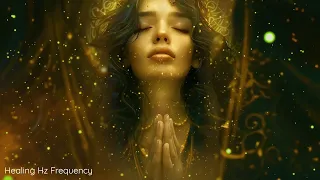 The Most Powerful Frequency Of The Universe 999Hz,You Will Feel God Within You Healing,Golden Energy