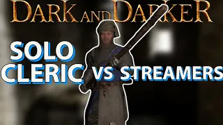 Solo Cleric vs Streamers in High Roller | Dark and Darker