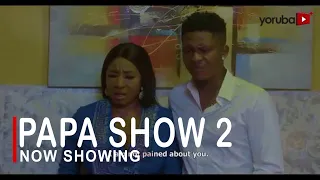 Papa Show 2 Latest Yoruba Movie 2022 Drama Starring Shoneye Olamilekan | Mide Abiodun | Femi Adebayo