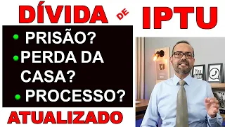 DÍVIDA DE IPTU COM MAIS DE CINCO ANOS O QUE PODE ACONTECER? PERCO A MINHA CASA?