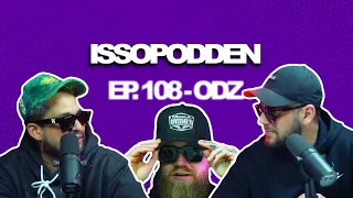 ISSOPODDEN - Episode 108: ODZ