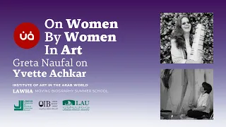 Greta Naufal on Yvette Achkar | On Women By Women in Art