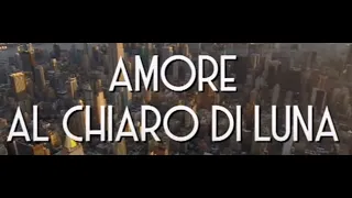 Amore al Chiaro di Luna - Film completo 2017