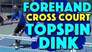 Forehand Cross Court Topspin Dink | How to put some action on your dink