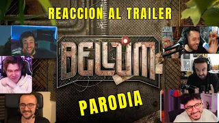 TODOS LOS STREAMERS REACIONAN A BELLUM TRAILER OFICIAL ( PARODIA) ILLOJUAN,GREFG,ELRUBIUS,CAROLA..