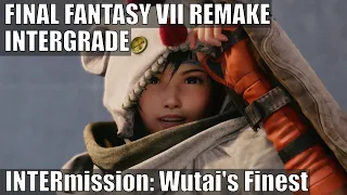 INTERmission: Wutai’s Finest | Final Fantasy VII Remake: Intergrade | 4K 60FPS HDR No Commentary