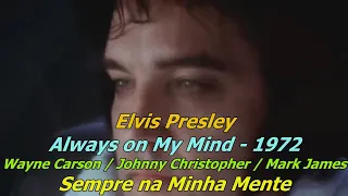 Elvis Presley 1972 Always on My Mind (Letra/Tradução)
