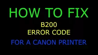 How To Fix B200 Error on Canon Printer