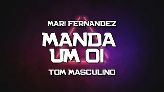 PLAYBACK - MANDA UM OI - TOM MASCULINO - VERSÃO MARI FERNANDEZ (KARAOKÊ)