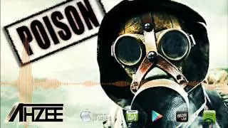 Ahzee - Poison (Official Radio Edit)