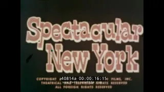 1956 NEW YORK CITY TRAVELOGUE  "SPECTACULAR NEW YORK"  (SILENT FILM)  40814a