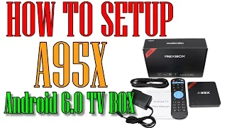 👍A95X NEXBOX How to Setup Your  Android 6.0 Tv Box