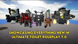 Showcasing everything new(most) in Roblox Ultimate Toilet Roleplay 2 7.0
