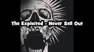 The Exploited - Never Sell Out (lyrics)