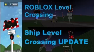 ROBLOX Ship Level Crossing UPDATE Part One