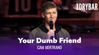 Your Best Friend Sucks. Cam Bertrand - Full Special