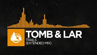 [Organic House] - TOMB & LAR - Trails (Extended Mix)