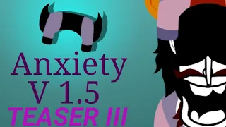 Anxiety V1.5 Teaser III /The Last Show