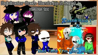 Rainimator Ocs(+ Herobrine & Sans) reacts to "Castle Raid 1 & Bad Time Trio Hard mode" [Requested]