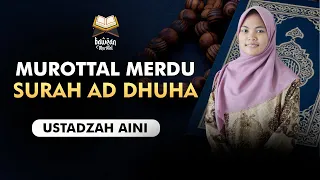 Murottal Al-Quran Merdu Perempuan Juz 30 Surah Ad Dhuha, Bacaan Al-Quran Penenang Hati Dan Fikiran