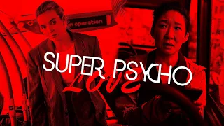 Eve & Villanelle || Super Psycho Love (+3x03)