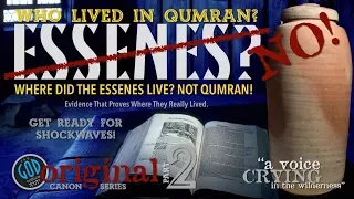 Who Lived In Qumran? Essenes? NO! Where Did They Live? Proof.