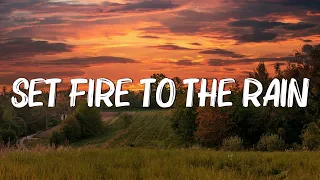 Set Fire to the Rain - Adele (Lyrics)