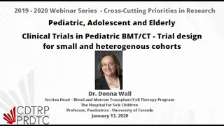 Dr. Donna Wall - Clinical Trials in BMT/CT - Trial design for small and heterogenous cohorts