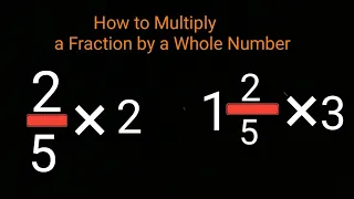 How to multiply a fraction by a whole number