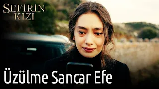 Sefirin Kızı 35. Bölüm - Üzülme Sancar Efe