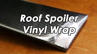 DIY: Vinyl Wrap Roof Spoiler