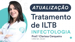 ATUALIZAÇÃO: Tratamento de ILTB - Infectologia
