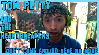 Don't Come Around Here No More- Tom Petty & The Heartbreakers (REACTION)