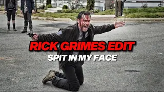 Spit In My Face- Rick Grimes (Madness)