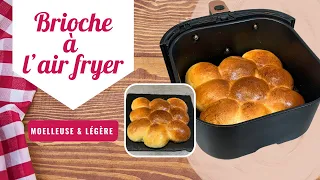 Brioche à l’air fryer. Moelleuse et légère