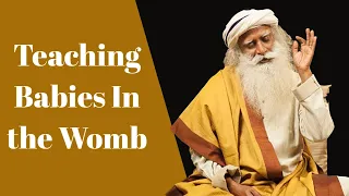 Can I Teach my Baby in the Womb - Sadhguru | Haste